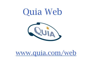 Quia Web  www.quia.com/web  What is Quia?  Create your own online games &amp; activities