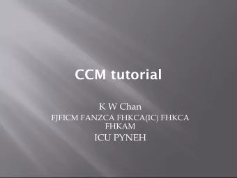 CCM tutorial  K W Chan  FJFICM FANZCA FHKCA(IC) FHKCA  FHKAM  ICU PYNEH  A 25 year old man who