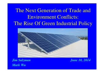 The Next Generation of Trade and  Environment Conflicts:  The Rise Of Green Industrial Policy  :