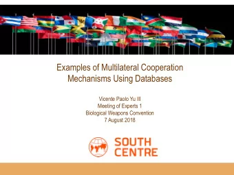 Examples of Multilateral Cooperation  Mechanisms Using Databases  Vicente Paolo Yu III  Meeting of