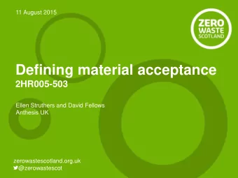Defining material acceptance 2HR005-503  Ellen Struthers and David Fellows  Anthesis UK