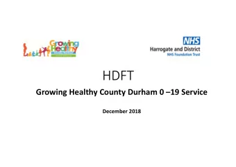 HDFT  Growing Healthy County Durham 0 19 Service  December 2018  0-19 Growing Healthy