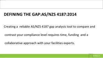 DEFINING THE GAP:AS/NZS 4187:2014  Creating a  reliable AS/NZS 4187 gap analysis tool to compare