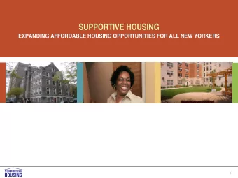 SUPPORTIVE HOUSING  EXPANDING AFFORDABLE HOUSING OPPORTUNITIES FOR ALL NEW YORKERS  1  WHAT IS