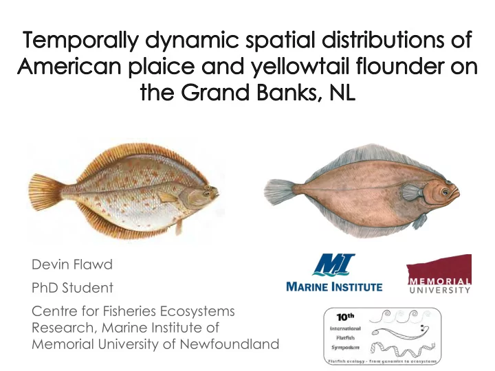 devin flawd phd student centre for fisheries ecosystems