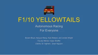 F1/10 YELLOWTAILS  Autonomous Racing  For Everyone  Bowen Boyd, Hanyue Wang, Kyle Watson, and