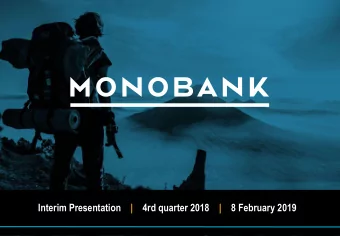 Interim Presentation    |   4rd quarter 2018    |  8 February 2019  Monobank  Q4 2018 highlights