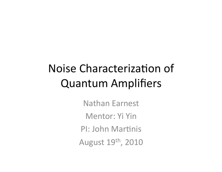 noise characteriza on of quantum amplifiers