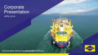 Corporate  Presentation  APRIL 2019 Passionately delivering powerful solutions  Disclaimer  This