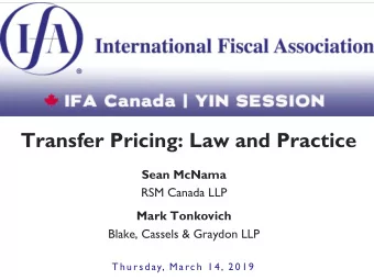 Transfer Pricing: Law and Practice  Sean McNama  RSM Canada LLP  Mark Tonkovich  Blake, Cassels