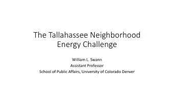 The Tallahassee Neighborhood  Energy Challenge  William L. Swann  Assistant Professor  School of