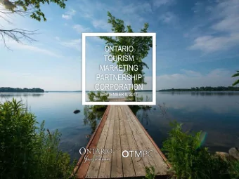 TOURISM  MARKETING  PARTNERSHIP  CORPORATION  SEPTEMBER 8, 2017  Ontario Tourism Marketing