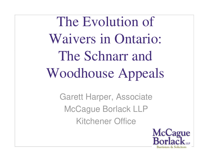 the evolution of waivers in ontario the schnarr and w