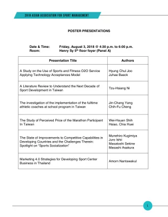 POSTER PRESENTATIONS  Date &amp; Time:  Friday, August 3, 2018 @ 4:30 p.m. to 6:00 p.m.  Room:
