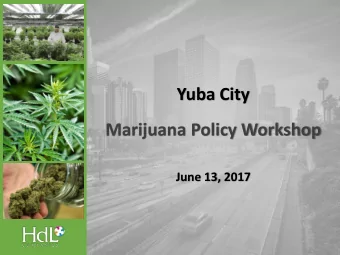Marijuana Policy Workshop  June 13, 2017  ABOUT HDL COMPANIES  Serves:  400 Cities  44