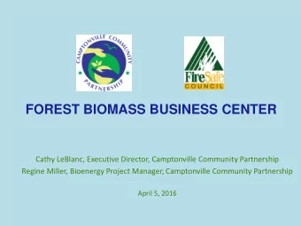 FOREST BIOMASS BUSINESS CENTER  Cathy LeBlanc, Executive Director, Camptonville Community
