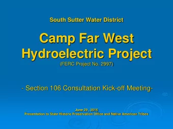 Camp Far West  Hydroelectric Project  (FERC Project No. 2997) - Section 106 Consultation Kick-off