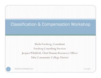 Classification &amp; Compensation Workshop  Sheila Forsberg, Consultant  Forsberg Consulting