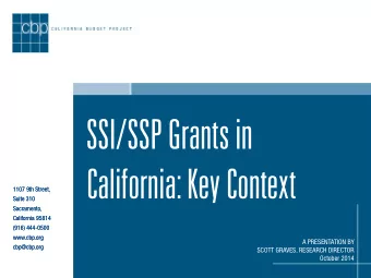 SSI/SSP Grants in  California: Key Context  1107 9th Street,  1107 9th Street,  Suite 310  Suite