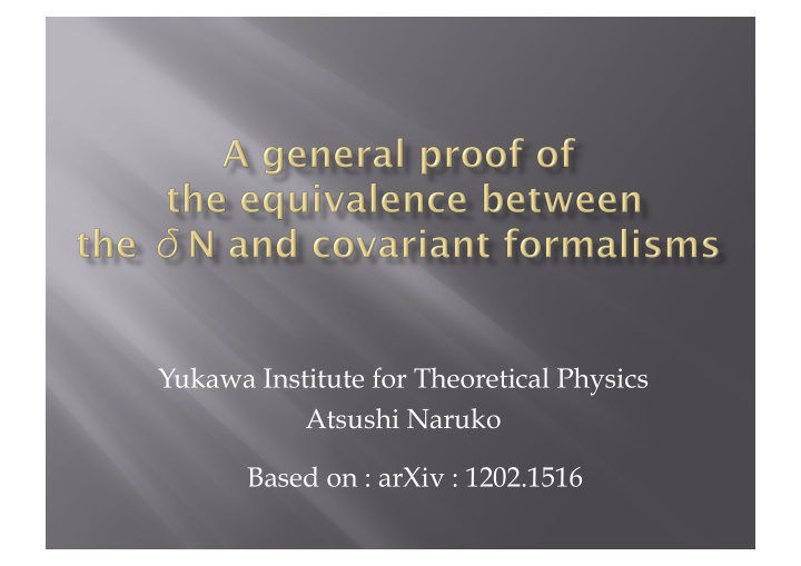 yukawa institute for theoretical physics atsushi naruko