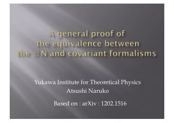 Yukawa Institute for Theoretical Physics  Atsushi Naruko  Based on : arXiv : 1202.1516