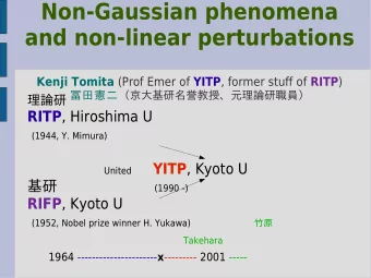 Non-Gaussian phenomena  and non-linear perturbations Kenji Tomita (Prof Emer of YITP , former stuff