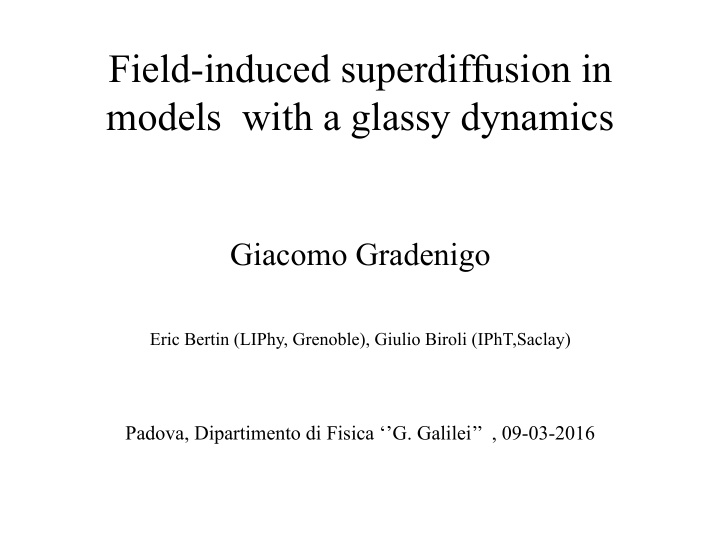 field induced superdiffusion in models with a glassy