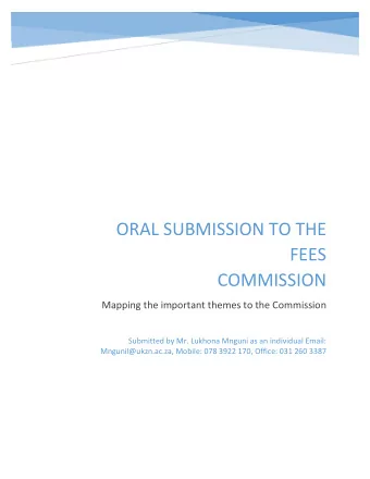 ORAL SUBMISSION TO THE  FEES  COMMISSION  Mapping the important themes to the Commission  Submitted