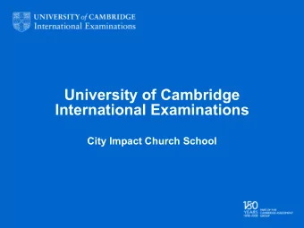 University of Cambridge  International Examinations  City Impact Church School  Who we are
