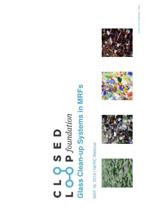 Glass Clean-up Systems in MRFs  MAY 16, 2018 | NERC Webinar  The Question  Is there a productive