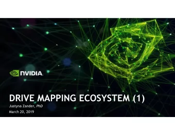DRIVE MAPPING ECOSYSTEM (1) Justyna Zander, PhD  March 20, 2019  NVIDIA DRIVE MAPPING  Localize
