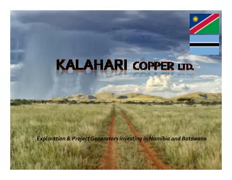 Exploration &amp; Project Generators investing in Namibia and Botswana  ABOUT KALAHARI