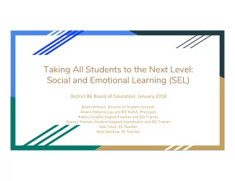 Taking All Students to the Next Level:  Social and Emotional Learning (SEL)  District 86 Board of