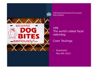 Coen Teulings  Stockholm    May 8th 2012  CPB Directeur Teulings:  zeer relevante delen  van