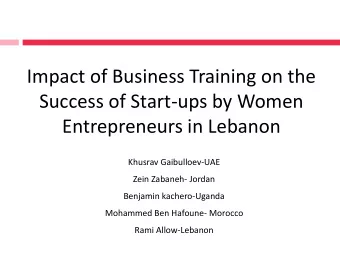 Entrepreneurs in Lebanon  Khusrav Gaibulloev-UAE  Zein Zabaneh- Jordan  Benjamin kachero-Uganda