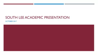 SOUTH LEE ACADEMIC PRESENTATION  OCTOBER 2017  SOUTH LEE AIMS  JC  To provide a challenging,