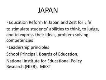 JAPAN  Education Reform In Japan and Zest for Life  to stimulate students abilities to think,