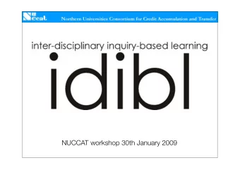 NUCCAT workshop 30th January 2009  10:10 - 10:30  The story of Ultraversity and IDIBL -  context,