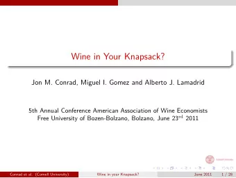 Wine in Your Knapsack?  Jon M. Conrad, Miguel I. Gomez and Alberto J. Lamadrid  5th Annual