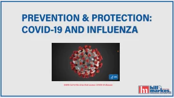 PREVENTION &amp; PROTECTION:  COVID-19 AND INFLUENZA  SARS-CoV-2 the virus that causes COVID-19