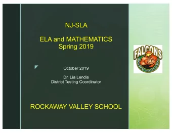NJ-SLA  ELA and MATHEMATICS  Spring 2019  z  October 2019  Dr. Lia Lendis  District Testing