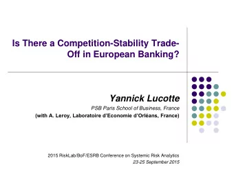 Is There a Competition-Stability Trade-  Off in European Banking?  Yannick Lucotte  PSB Paris