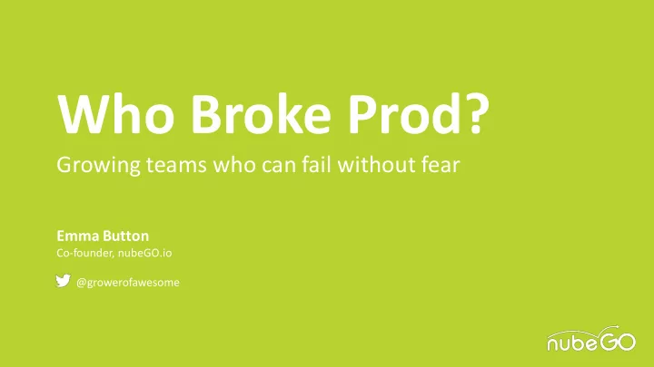who broke prod