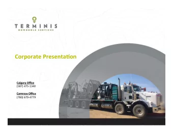 Corporate Presenta,on  Calgary Office ( 587 ) 475-1340  Camrose Office (780) 679-4779  Outline