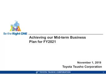 Achieving our Mid-term Business  Plan for FY2021  November 1, 2019  Toyota Tsusho Corporation
