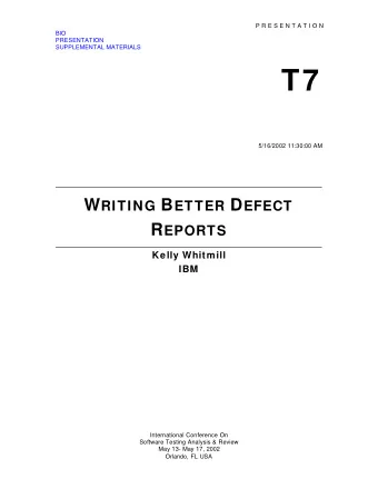 T7  5/16/2002 11:30:00 AM W RITING B ETTER D EFECT R EPORTS  Kelly Whitmill  IBM  International