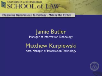Jamie Butler  Manager of Information Technology  Matthew Kurpiewski  Asst. Manager of Information