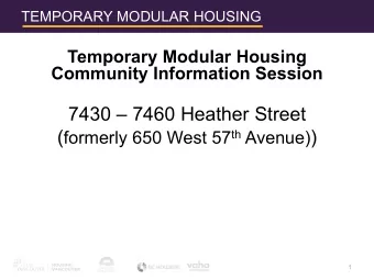 1  TEMPORARY MODULAR HOUSING  Meeting Purpose   Learn how Temporary Modular Housing will allow
