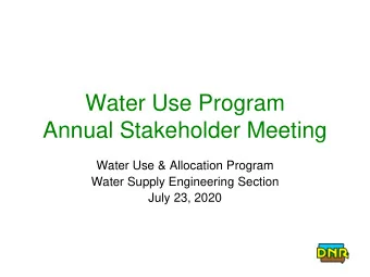 Annual Stakeholder Meeting  Water Use &amp; Allocation Program  Water Supply Engineering Section