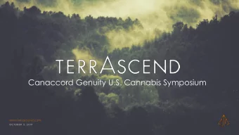Canaccord Genuity U.S. Cannabis Symposium  www.terrascend.com  OCTOBER 3, 2 019  Disclaimer